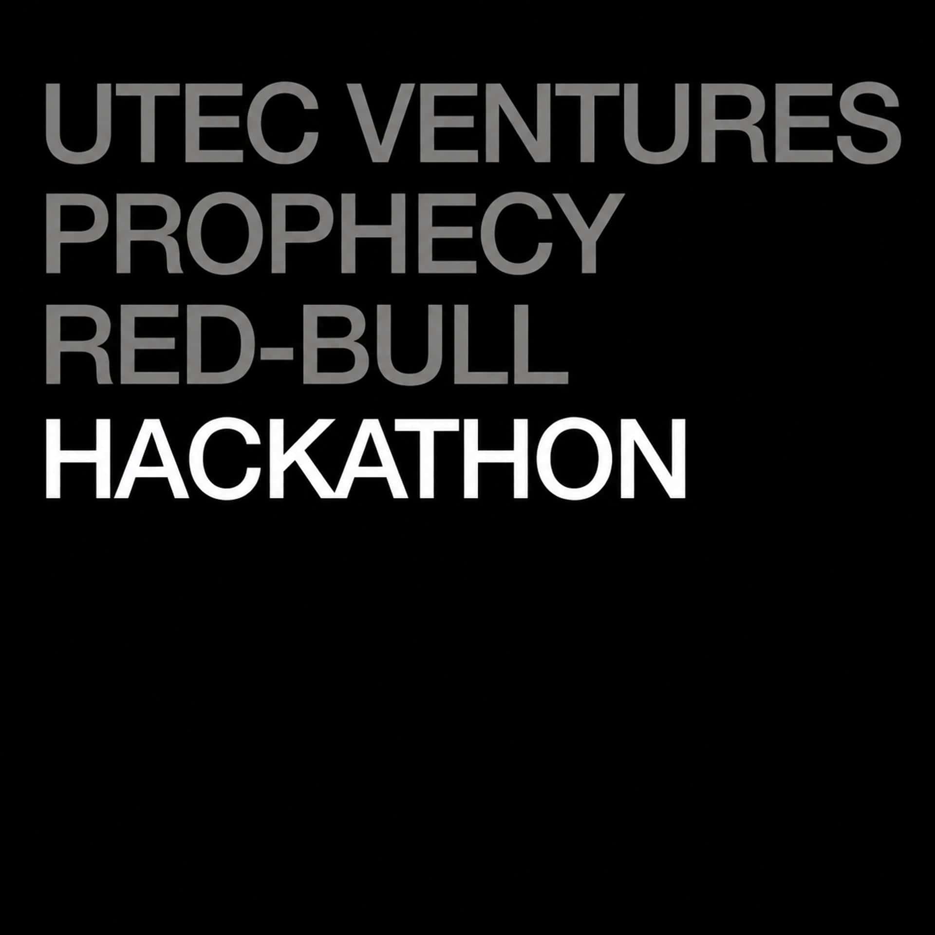 UTEC VENTURES, PROPHECY, REDBULL, HACKATHON 01