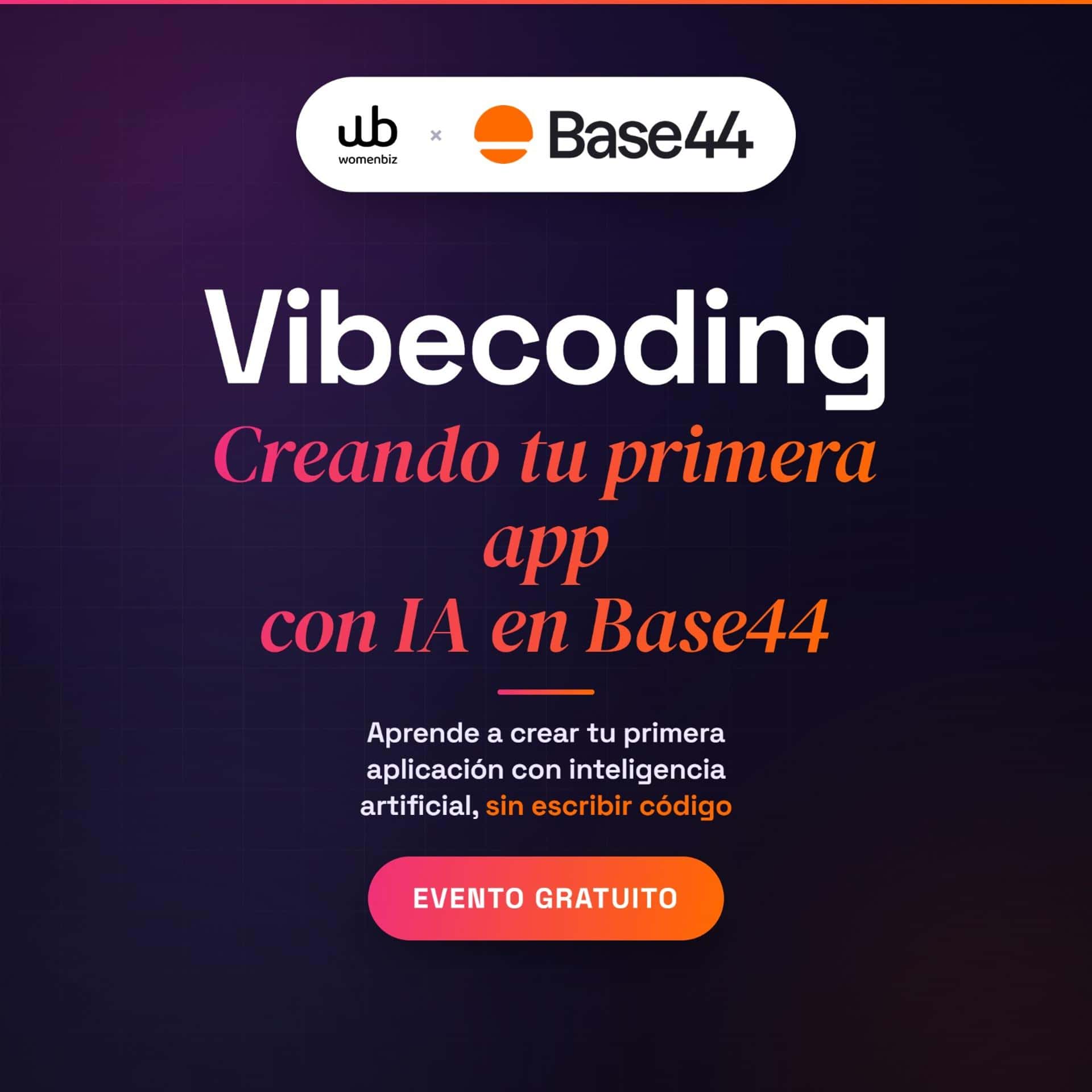 Workshop Vibecoding: Creando tu primera App con Base44